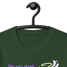 Load image into Gallery viewer, You Were Already Pretty Unisex T-Shirt