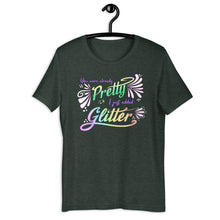 Load image into Gallery viewer, You Were Already Pretty Unisex T-Shirt