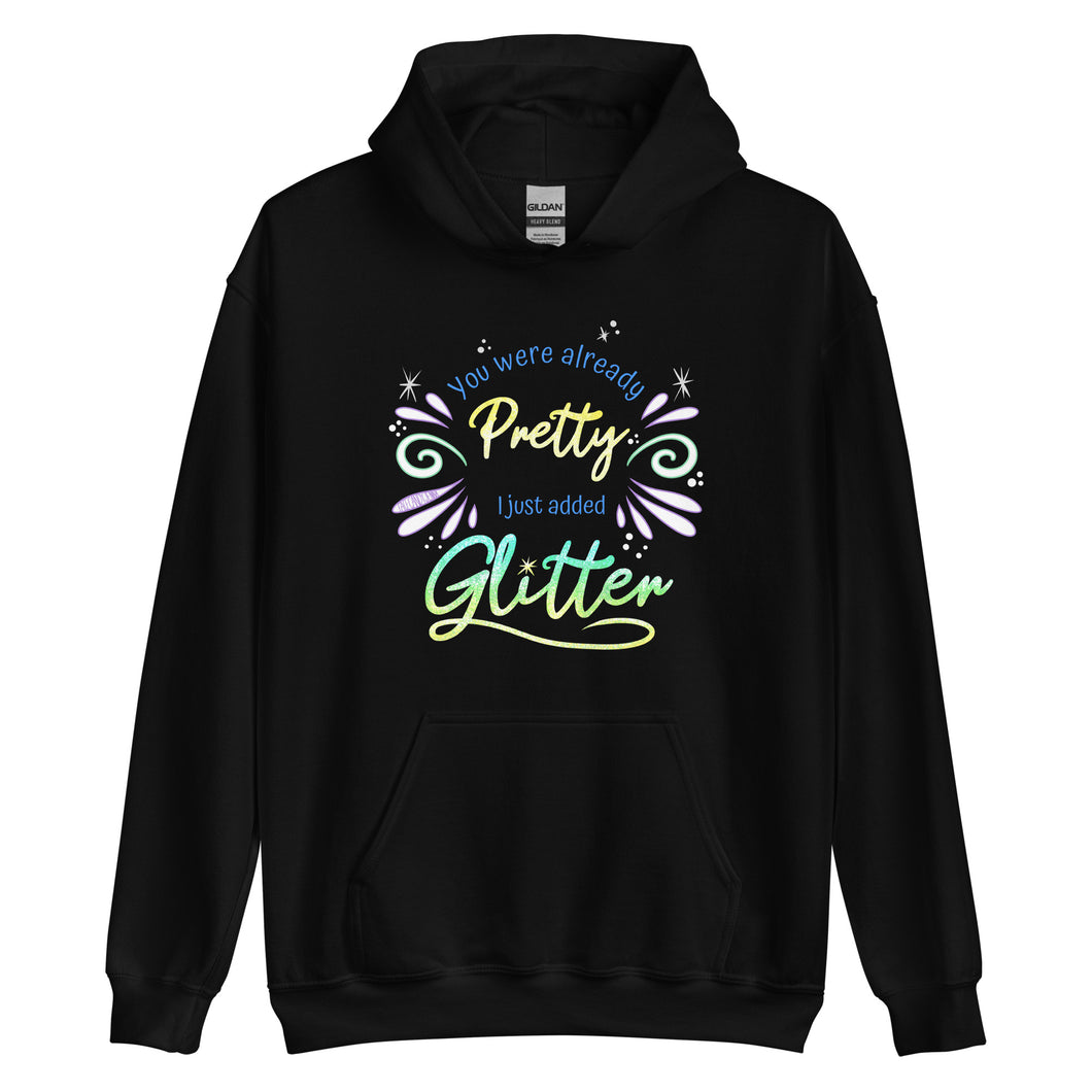 You Were Already Pretty Unisex Hoodie (No Rainbow)