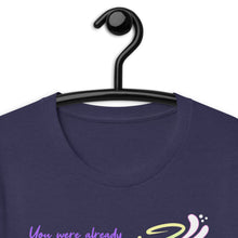 Load image into Gallery viewer, You Were Already Pretty Unisex T-Shirt
